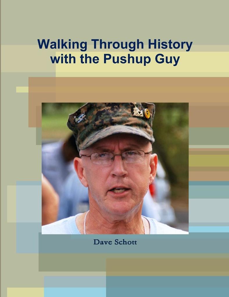 Walking Through History with the Pushup Guy