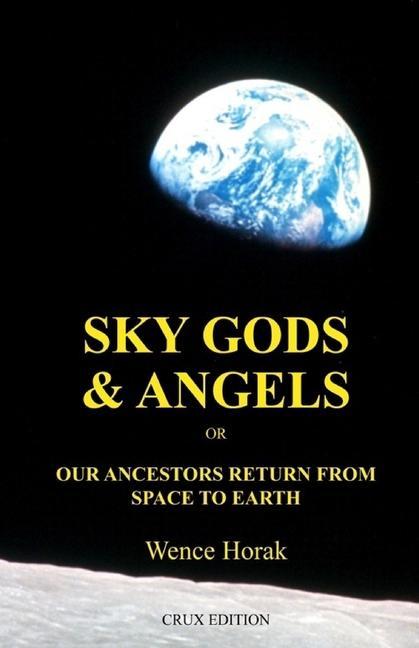 Sky God & Angels: Our Ancestors Return From Space To Earth