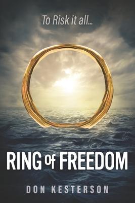 Ring of Freedom: The saga of a Vietnamese family to escape the communists with only the clothes on their back Thai pirates stuck in r
