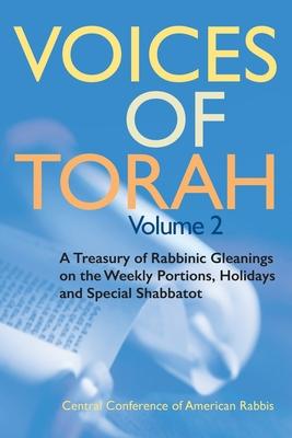 Voices of Torah Volume 2: A Treasury of Rabbinic Gleanings on the Weekly Portions Holidays and Special Shabbatot