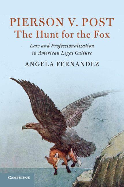 Pierson v. Post The Hunt for the Fox