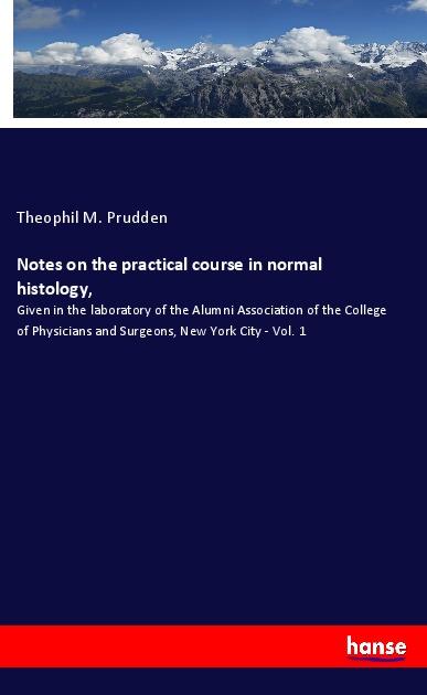 Notes on the practical course in normal histology