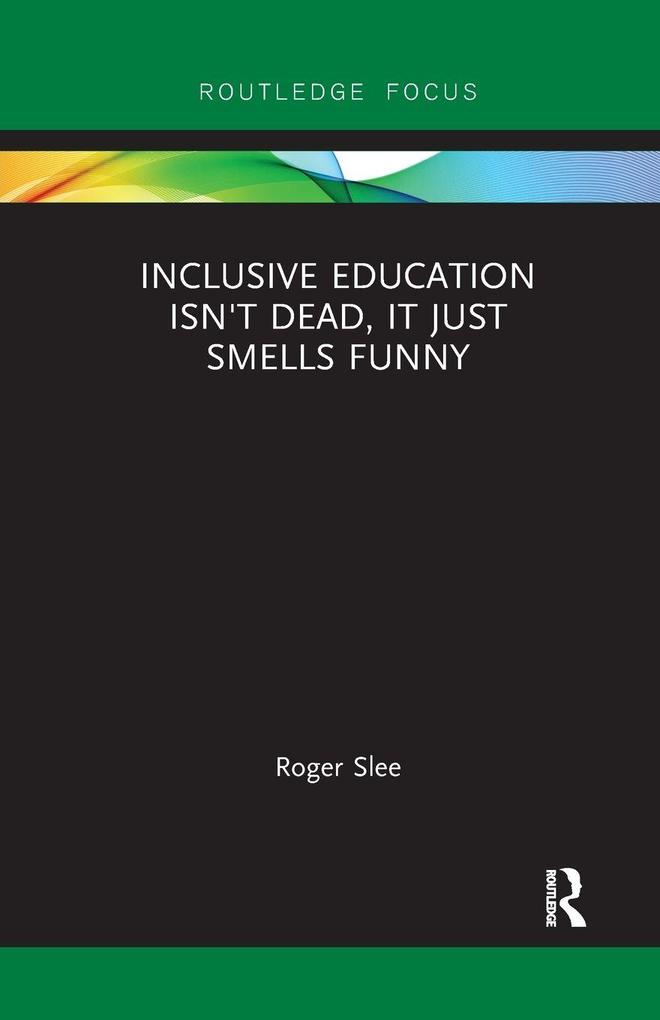 Inclusive Education isn't Dead it Just Smells Funny