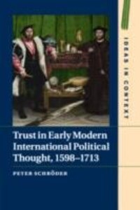 Trust in Early Modern International Political Thought 1598-1713
