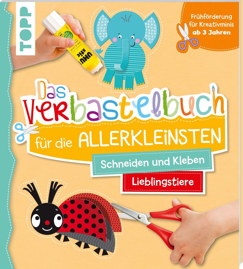 Image of Das Verbastelbuch für die Allerkleinsten Schneiden und Kleben. Meine Lieblingstiere