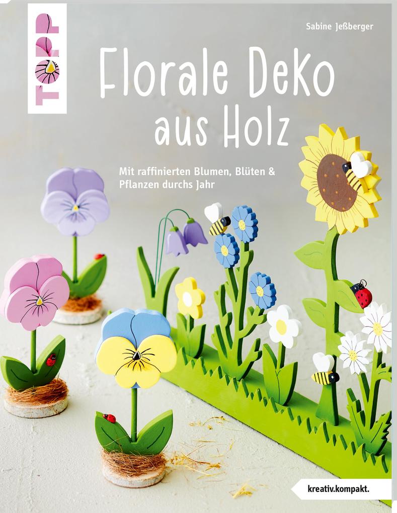 Image of Florale Deko aus Holz (kreativ.kompakt)