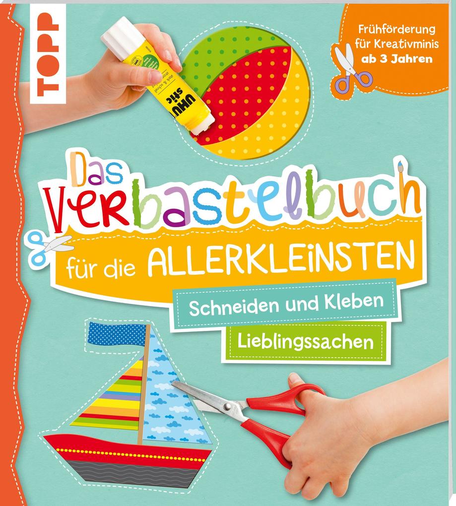 Image of Das Verbastelbuch für die Allerkleinsten Schneiden und Kleben. Meine Lieblingssachen