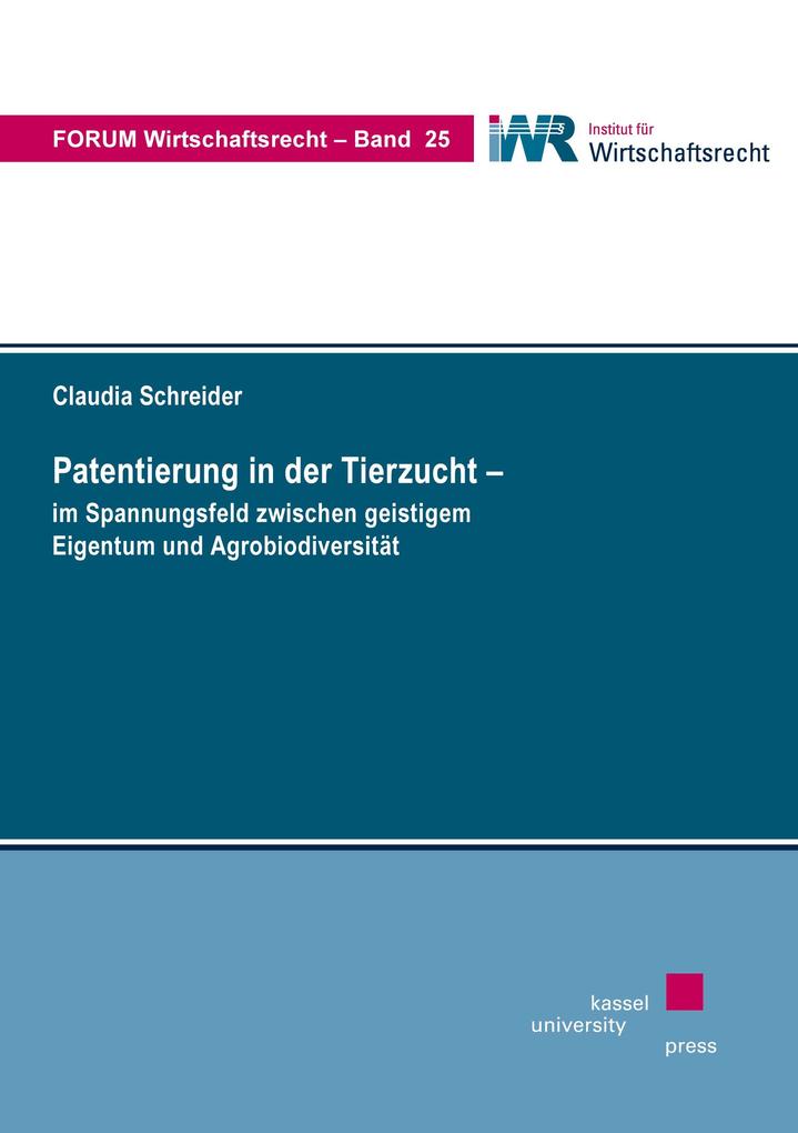Patentierung in der Tierzucht im Spannungsfeld zwischen geistigem Eigentum und Agrobiodiversität