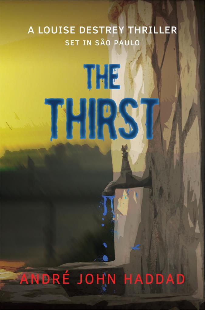 The Thirst: A Louise Destrey Thriller