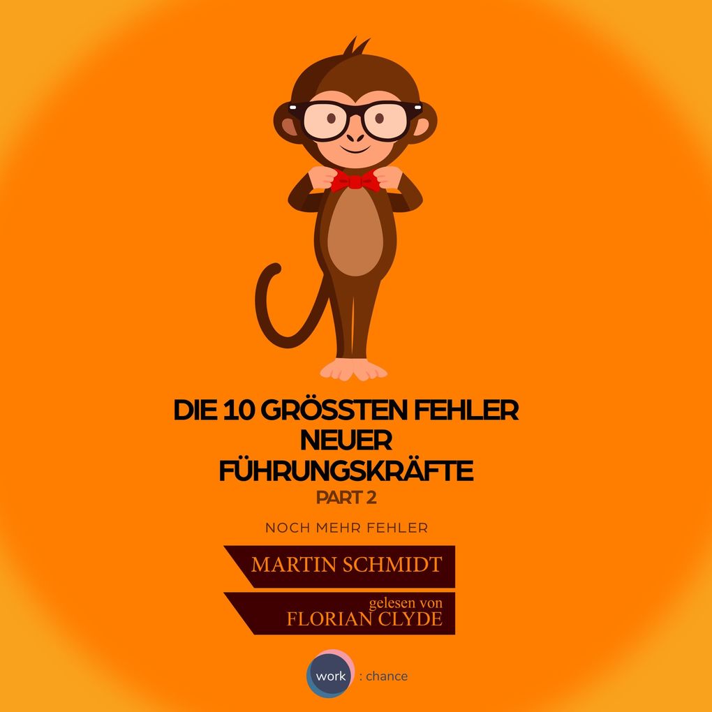 Die 10 größten Fehler neuer Führungskräfte Vol. 2