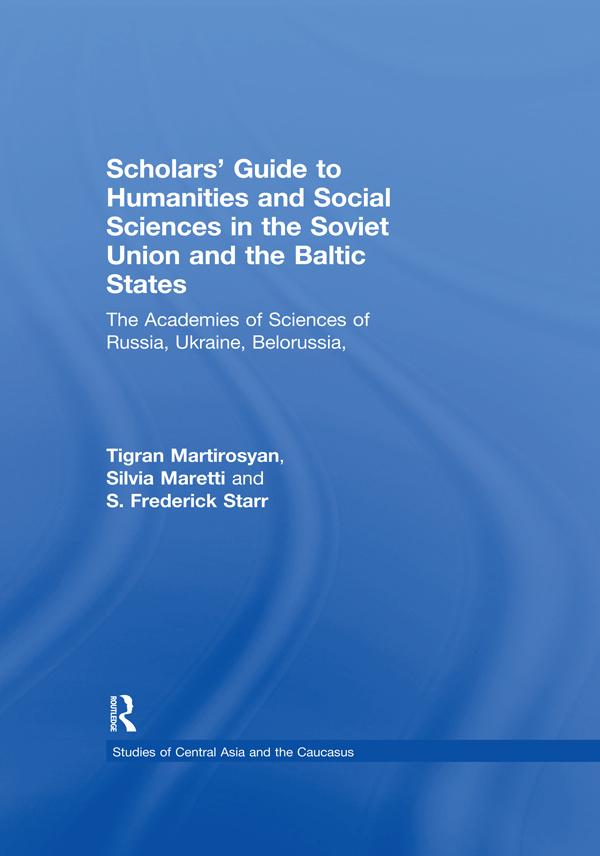 Scholars' Guide to Humanities and Social Sciences in the Soviet Union and the Baltic States - Silvia Maretti/ S. Frederick Starr/ Tigran Martirosyan
