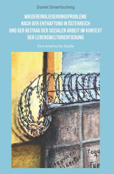 Image of Wiedereingliederungsprobleme nach der Enthaftung in Österreich und der Beitrag der sozialen Arbeit i