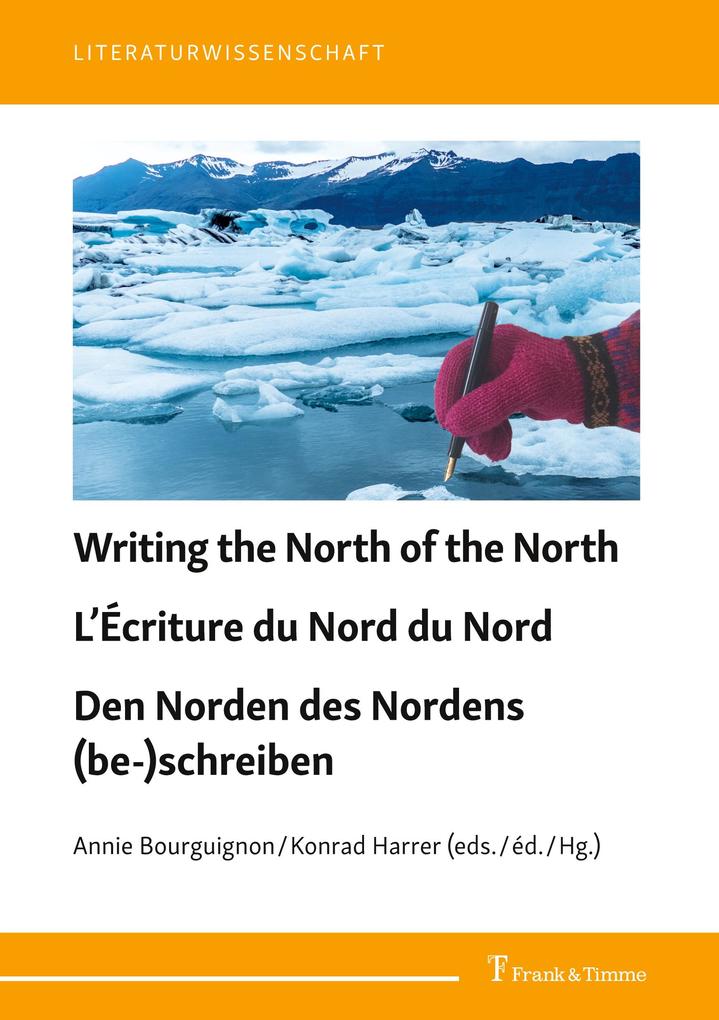 Writing the North of the North / LÉcriture du Nord du Nord / Den Norden des Nordens (be-)schreiben