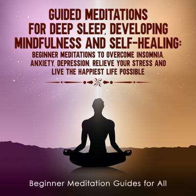 Guided Meditations for Deep Sleep Developing Mindfulness and Self-Healing