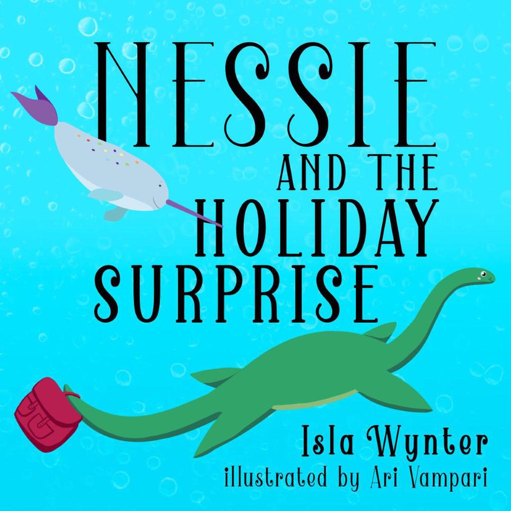 Nessie and the Holiday Surprise (Nessie‘s Untold Tales #2)