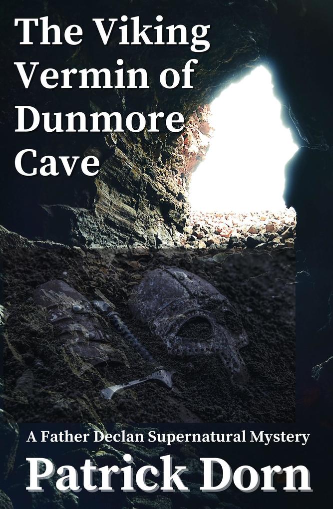 The Viking Vermin of Dunmore Cave (A Father Declan Supernatural Mystery)