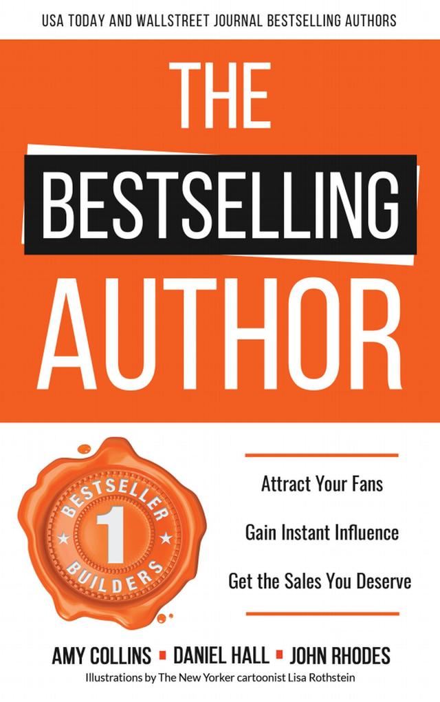 The Bestselling Author: Attract Your Fans Gain Instant Influence Get the Sales You Deserve