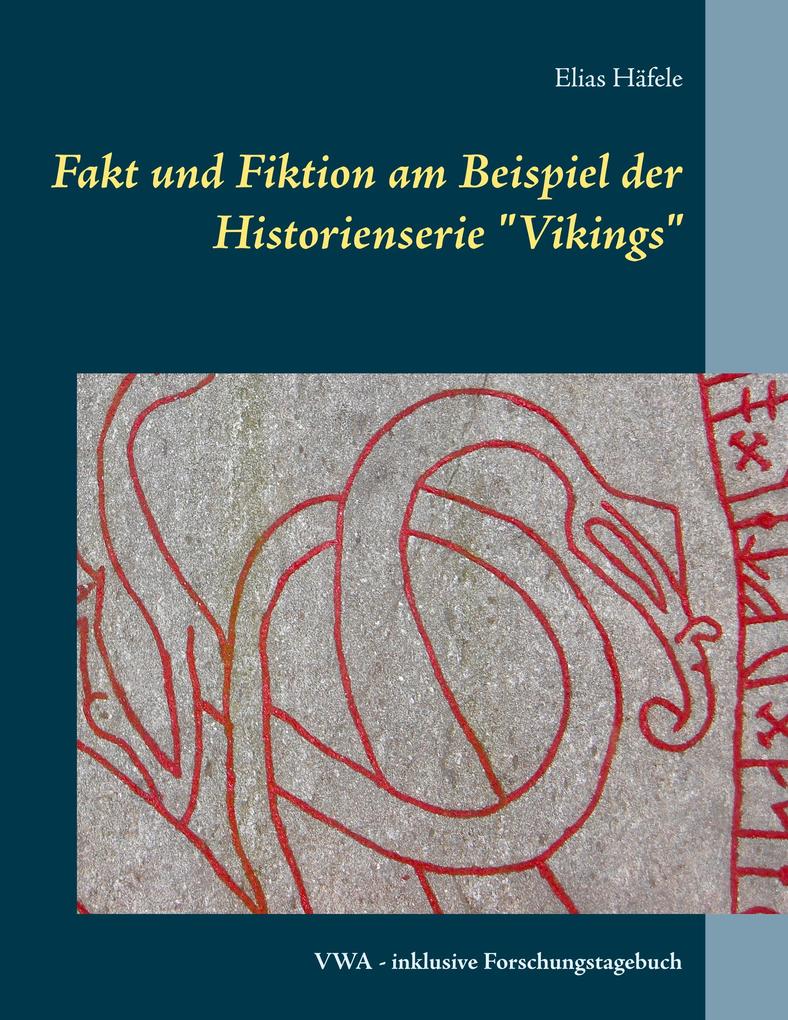 Fakt und Fiktion am Beispiel der Historienserie Vikings