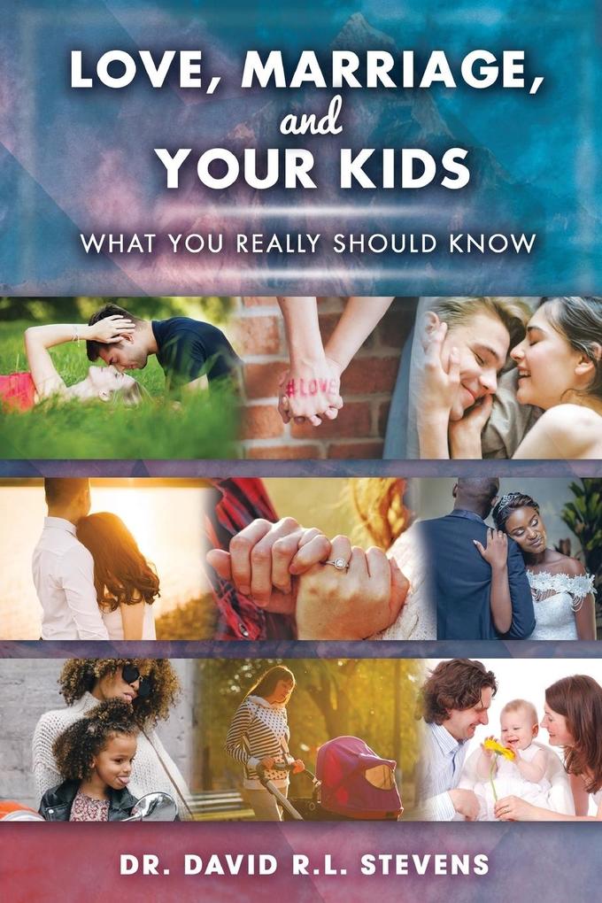 LOVE MARRIAGE and YOUR KIDS: What you really should know