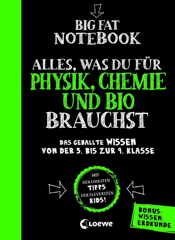 Big Fat Notebook - Alles was du für Physik Chemie und Bio brauchst - Das geballte Wissen von der 5. bis zur 9. Klasse. Mit Bonuswissen: Erdkunde