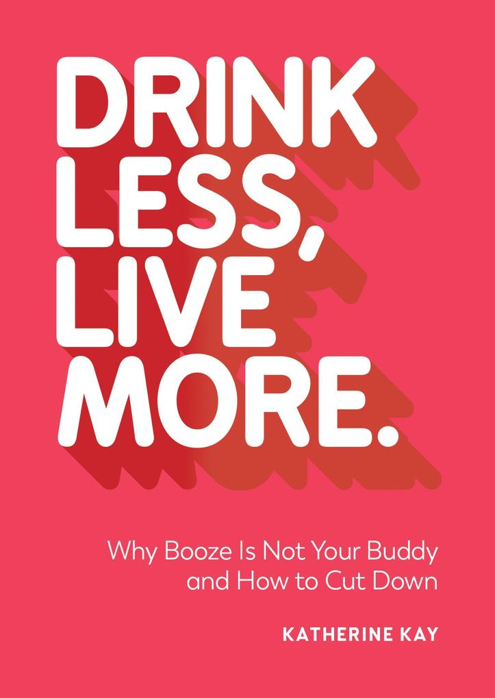 Drink Less Live More