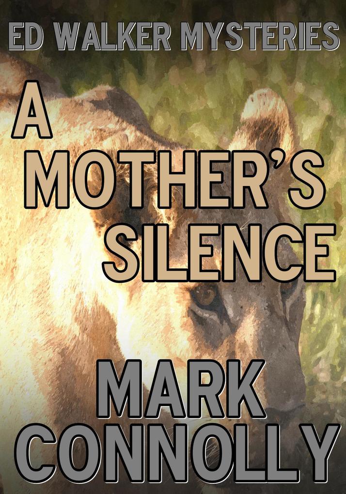A Mother‘s Silence (Ed Walker Mysteries #3)