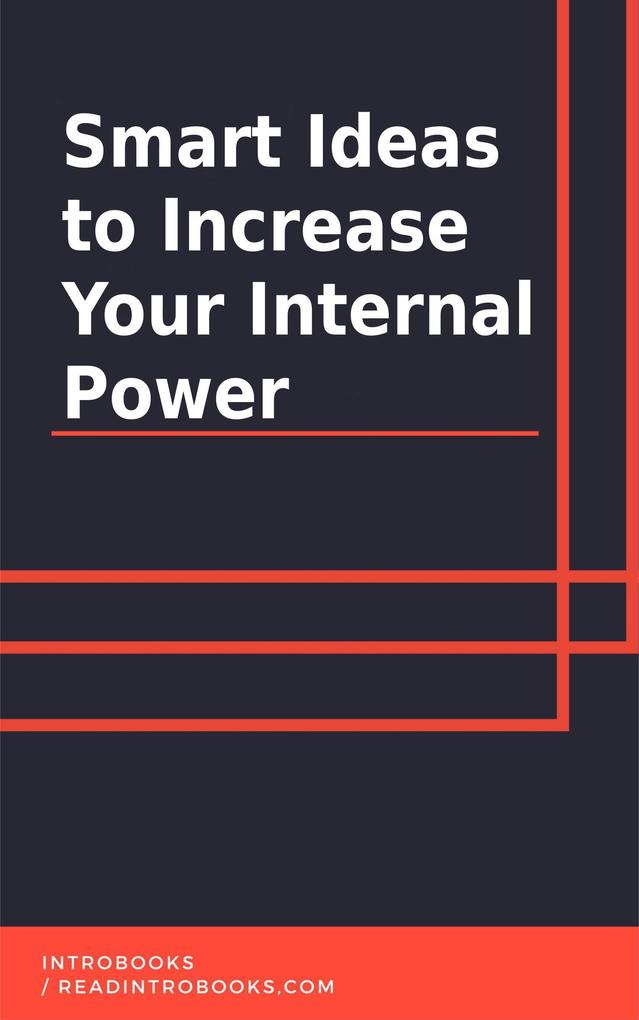Smart Ideas to Increase Your Internal Power
