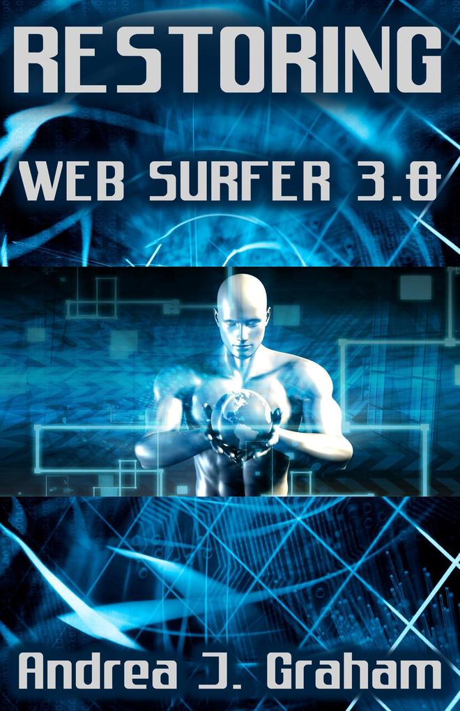 Restoring: Web Surfer 3.0 (Web Surfer Series #3)