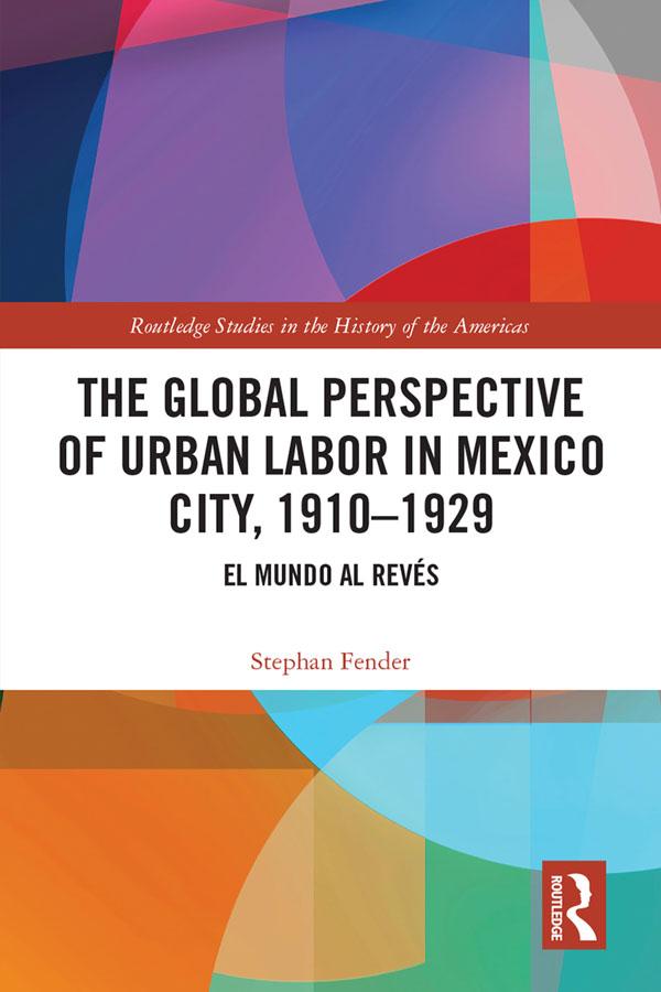 The Global Perspective of Urban Labor in Mexico City 1910-1929