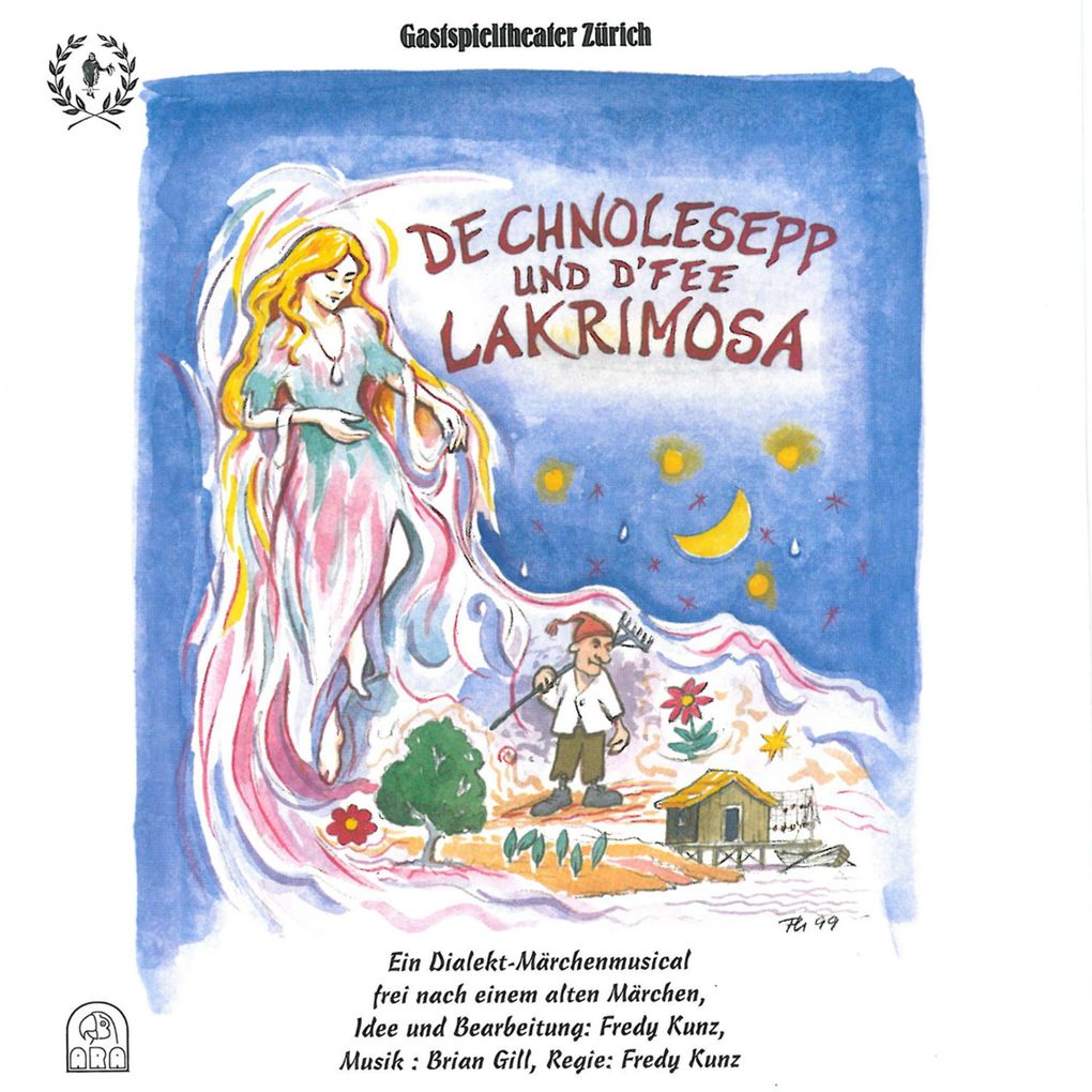 De Chnolesepp und d‘Fee Lakrimosa (Ein Dialekt-Märchenmusical frei nach einem alten Märchen)