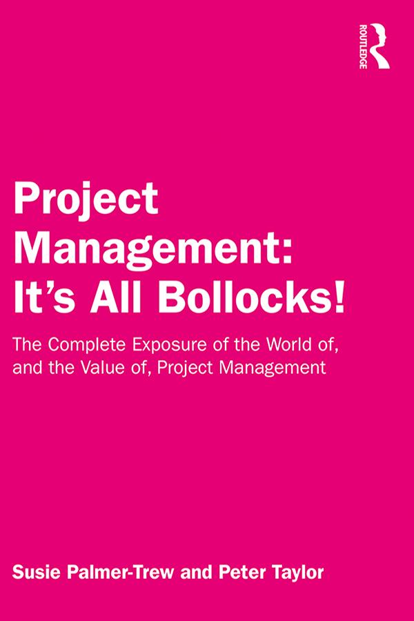 Project Management: It‘s All Bollocks!