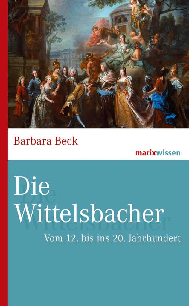Marix Verlag Die Wittelsbacher