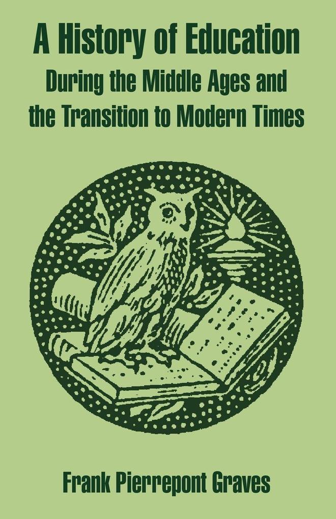 History of Education During the Middle Ages and the Transition to Modern Times A