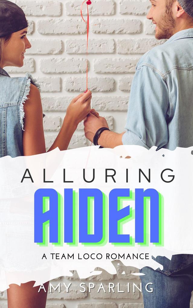 Alluring Aiden (Team Loco: A YA Sweet Romance #2)