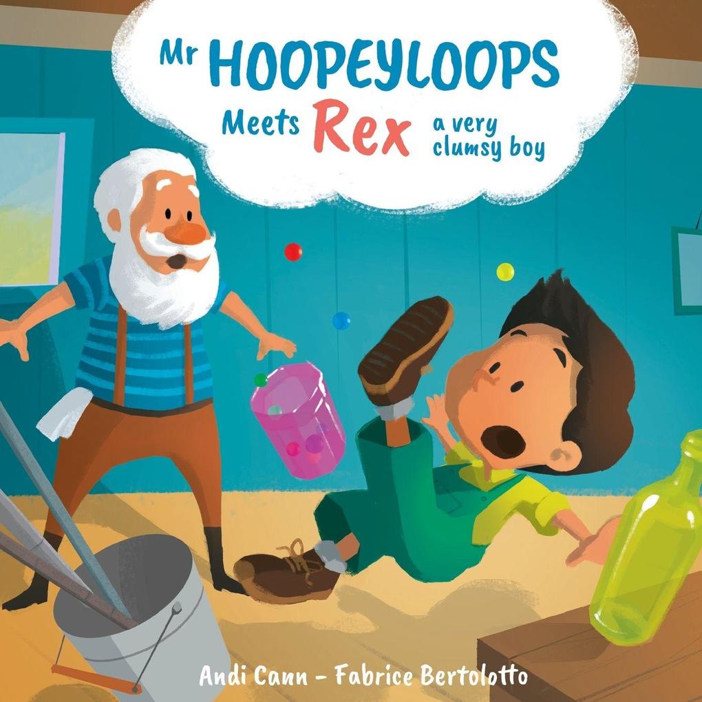 Mr. Hoopeyloops Meets Rex A Very Clumsy Boy