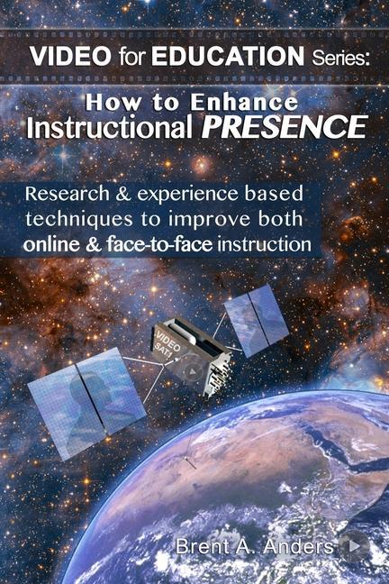 How to Enhance Instructional PRESENCE: Research & experience based techniques to improve both online & face-to-face instruction