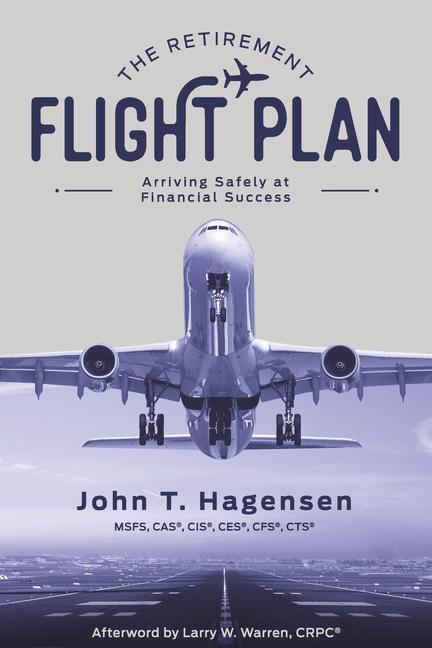 The Retirement Flight Plan: Arriving Safely at Financial Success