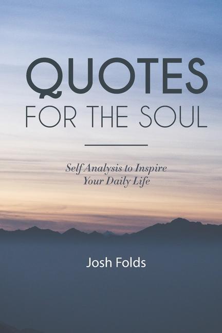 Quotes for the Soul: Self Analysis for Daily Inspiration