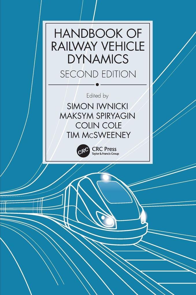 Handbook of Railway Vehicle Dynamics Second Edition