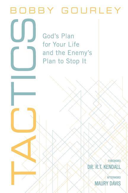 Tactics: God‘s Plan for Your Life and the Enemy‘s Plan to Stop It