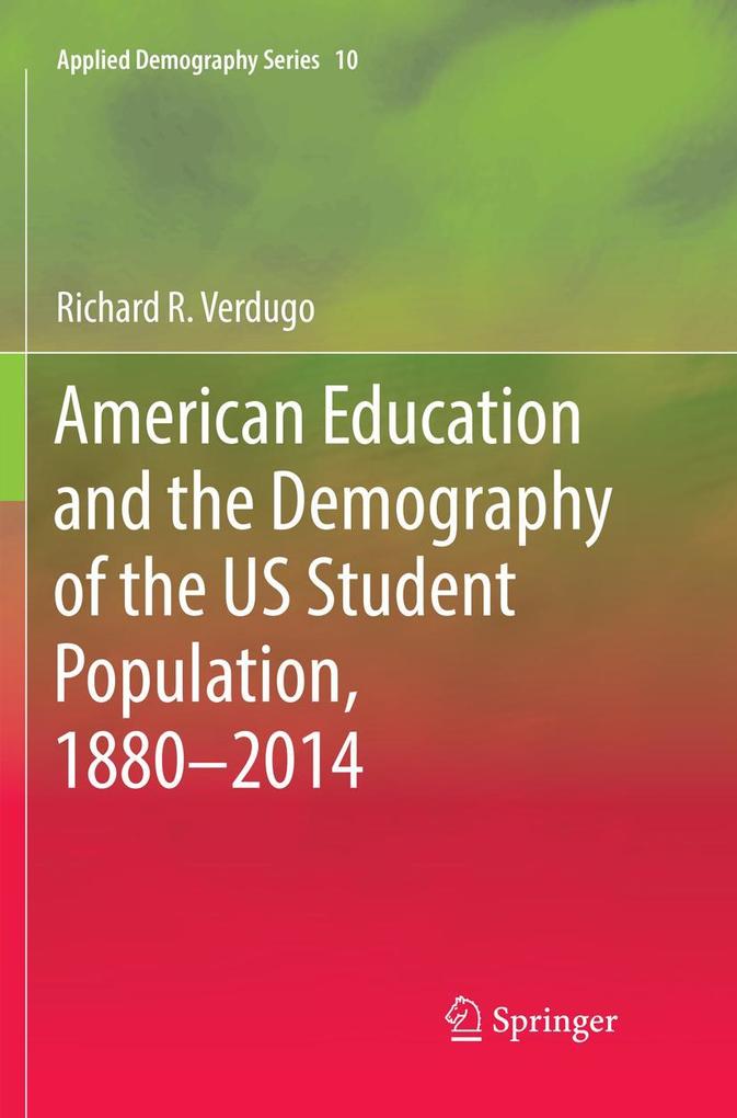 American Education and the Demography of the US Student Population 1880 - 2014