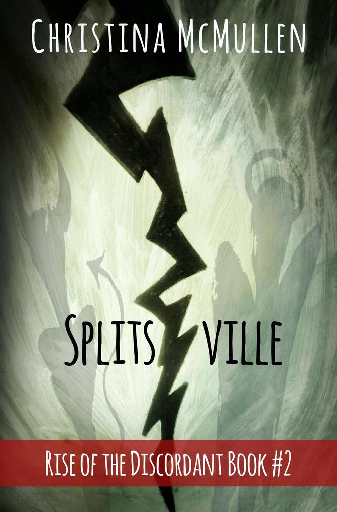 Splitsville (Rise of the Discordant #2)