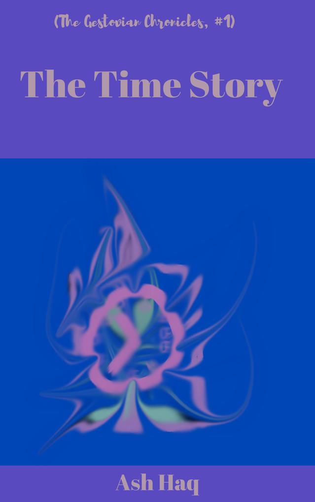 The Time Story (The Gestovian Chronicles #1)