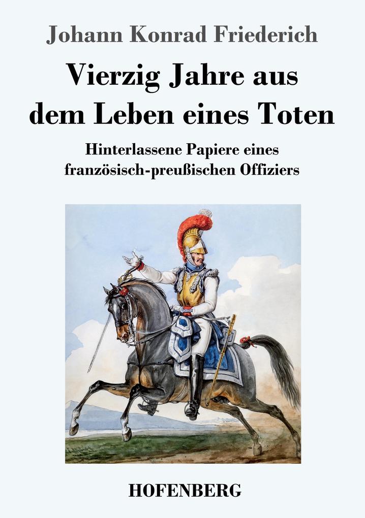 Vierzig Jahre aus dem Leben eines Toten