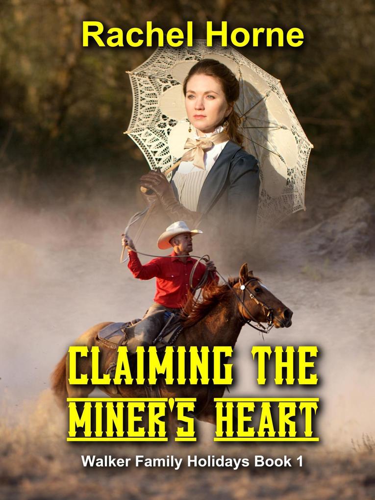 Claiming The Miner‘s Heart (Walker Family Holidays Book 1)