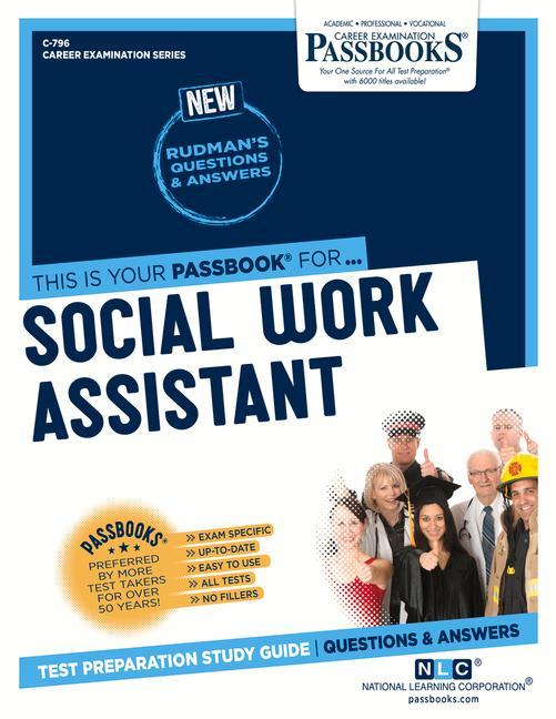 Social Work Assistant (C-796): Passbooks Study Guide Volume 796