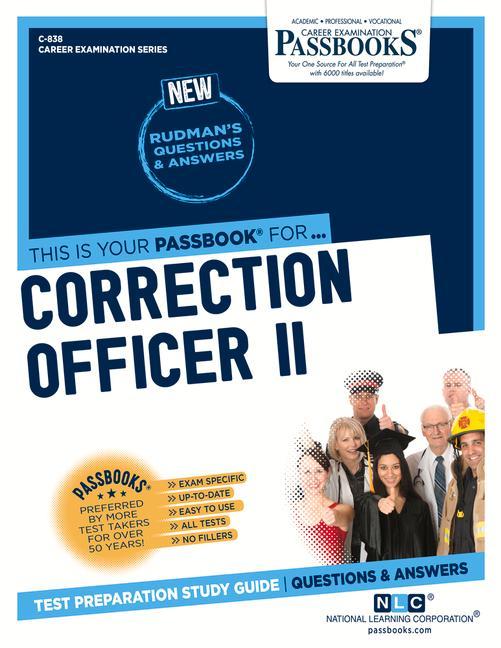 Correction Officer II (C-838): Passbooks Study Guide Volume 838