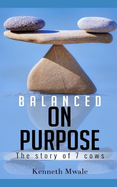 Balanced on Purpose: The Story of Seven Cows