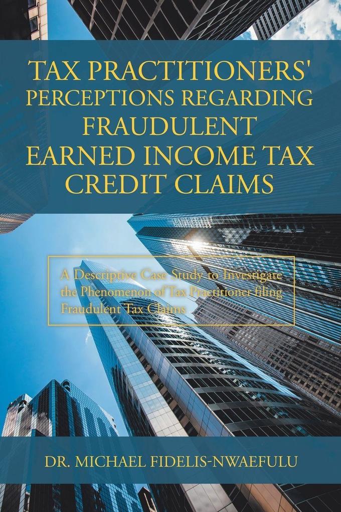 Tax Practitioners' Perceptions Regarding Fraudulent Earned Income Tax Credit Claims