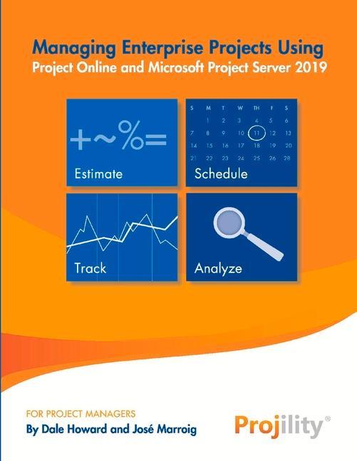 Managing Enterprise Projects: Using Project Online and Microsoft Project Server 2019